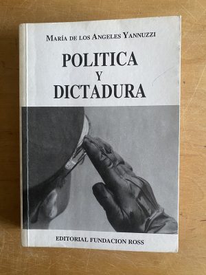 Politica y dictadura - Yannuzzi, Maria de los Angeles (2z9)