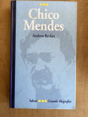 Chico mendes - Revkin, Andrew (ii3)