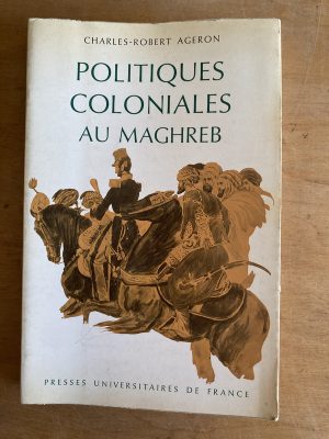 Politiques coloniales au Maghreb - Ageron (3h2)