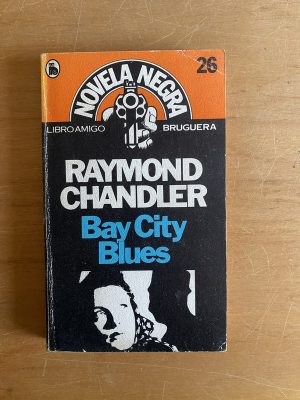 Bay city blues - Chandler, Raymond (2x3)
