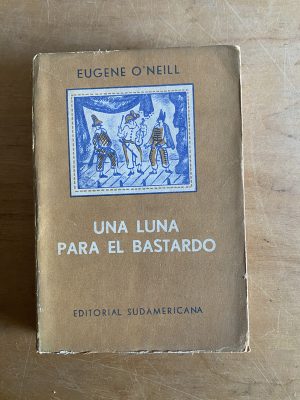 Una luna para el bastardo - O'neill, Eugene (3d6)