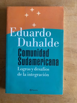 Comunidad sudamericana. Logros y desafios- Duhalde (3d1)