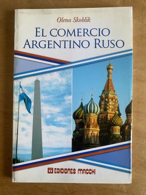 El comercio argentino ruso - Skoblik, Olena (3d3)