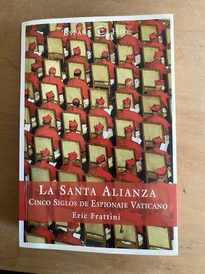 La Santa Alianza. Cinco siglos de espionaje- Frattini (3a8)