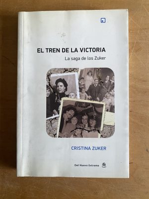El tren de la victoria. La saga de los Zuker - Zuker (2z9)