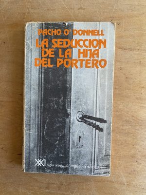 La seduccion de la hija del portero- O' Donnell, Pacho (3h2