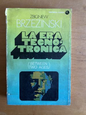 La era tecnotronica (between two ages) - Brezezinski (2x4)