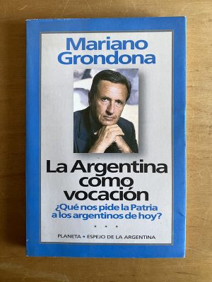La Argentina como vocacion - Grondona, Mariano (2x3)