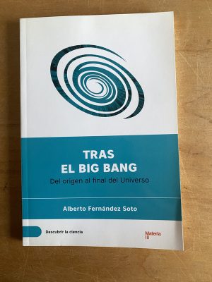 Tras el Big Bang. Del origen al final - Fernandez Soto (3a4