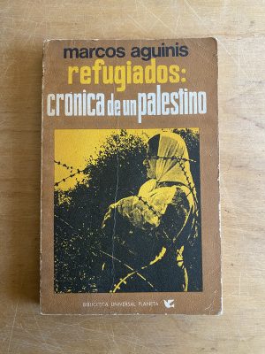 Refugiados: Cronica de un palestino - Aguinis, Marcos (3a7)