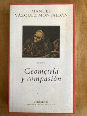 GEometria y compasion - Vazquez Montalban, Manuel (ii3)