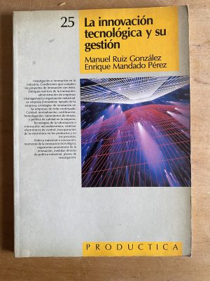 La innovacion tecnologica y su gestion - Ruiz Gonzalez (2z1