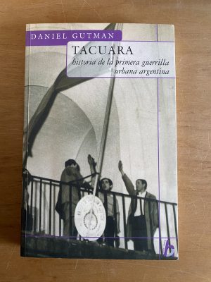 Tacuara. Historia de primera guerrilla urbana- Gutman (2x4)
