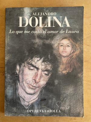 Lo que me costo el amor de Laura - Dolina, Alejandro (3g9)