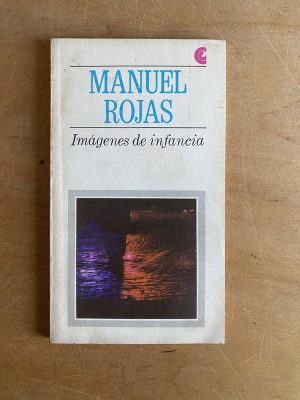 Imagenes de infancia - Rojas, Manuel (3d9)