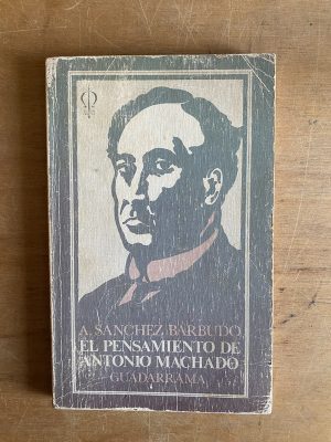 El pensamiento de Antonio Machado - Sanchez Barbudo, (3b6)