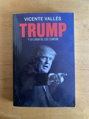 Trump y la caida de los Clinton - Valles, Vicente (2x4)