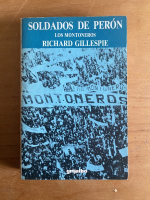 Soldados de Peron - Los montoneros- Gillespie, Richard (2v3