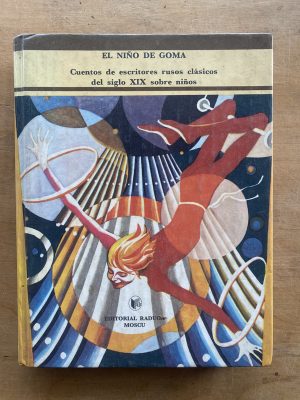 Cuentos de escritores rusos clasicos- El niño de goma (b2)