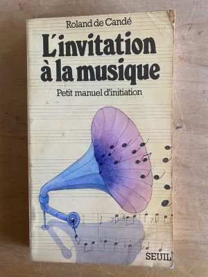 L'invitation a la musique. Petit manuel d'- De Cande (3g6)