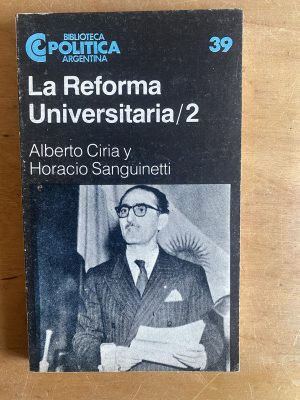 La reforma universitaria 2 - Ciria; Sanguinetti (2z7)