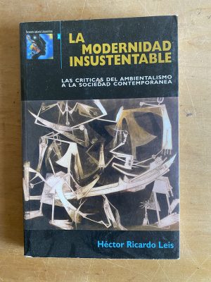 La modernidad insustentable - Leis, Hector Ricardo (3g5)