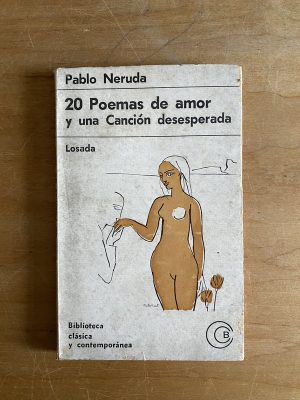 20 poemas de amor y una cancion desesperada - Neruda (2w1)