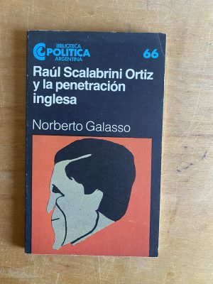 Raul scalabrini ortiz y la penetracion inglesa- Galasso(3d8