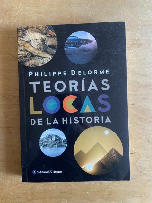 Teorias locas de la historia - Delorme, Philippe (2y4)