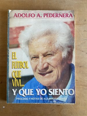 El futbol que vivi...y que yo siento - Pedernera (3d5)