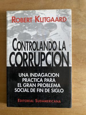Controlando la corrupcion - Klitgaard, Robert (2w4)