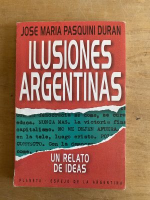 Ilusiones Argentinas. Un relato de id- Pasquini Duran (3g9)