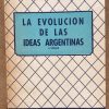 La evolucion de las ideas argentinas - Ingenieros, Jose (e3 - Image 2