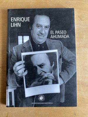 El paseo ahumada - Lihn, Enrique (3b5)