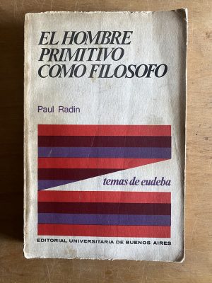 El hombre primitivo como filosofo - Radin, Paul (3b5)