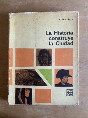 La historia construye la ciudad - Korn, Arthur (3b8)