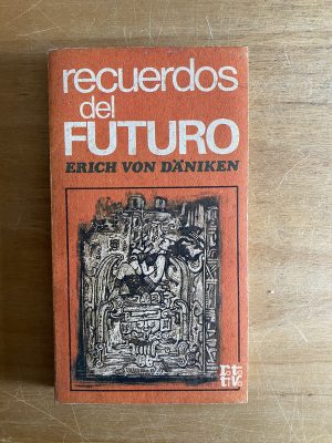 Recuerdos del futuro - Von Daniken, Erich (2w6)