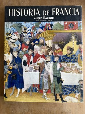 Historia de Francia - Maurois, Andre (p0)