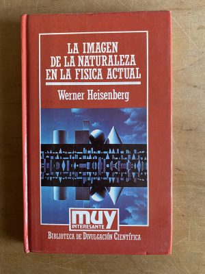 La imagen de la naturaleza en la fisica - Heisenberg (3d7)
