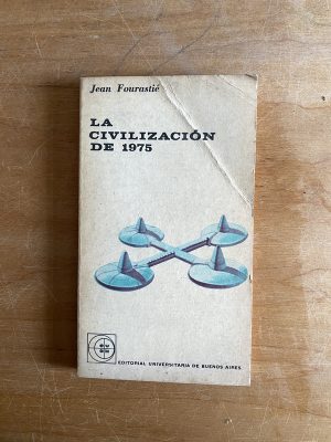 La civilizacion de 1975 - Fourastie, Jean (2v5)