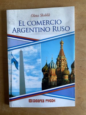 El comercio Argentino Ruso - Skoblik, Olena (3a5)