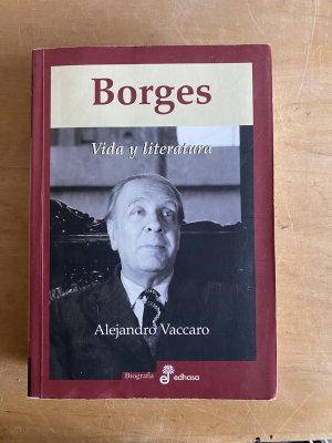 Borges. Vida y literatura - Vaccaro, Alejandro (3g1)
