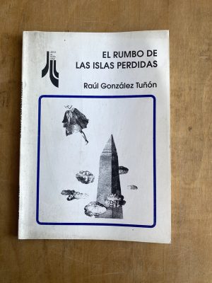 El rumbo de las islas perdidas - Gonzalez Tuñon, Raul (a2)