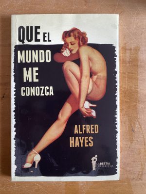 Que el mundo me conozca - Hayes, Alfred (2z1)
