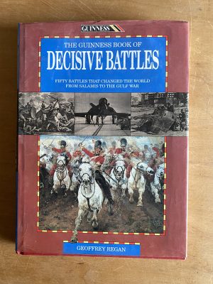The guinness book of decisive battles- Geoffrey, Regan (2y9