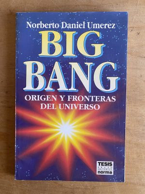 Big Bang. Origen y fronteras del universo - Umerez (3g7)