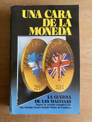 Una cara de la moneda. La guerra de las Malvinas - (3a5)