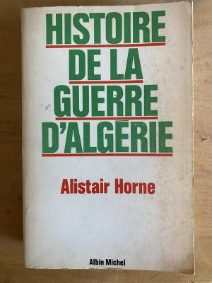 Histoire de la guerre D'Algerie - Horne, Alistair (3g7)