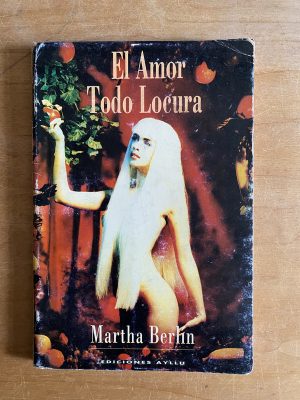 El amor todo locura - Berlin, Martha (2w1)