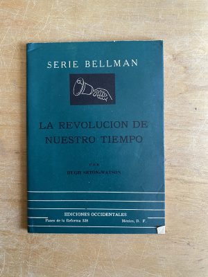 La revolucion de nuestro tiempo - Seton Watson, Hugh (3a6)